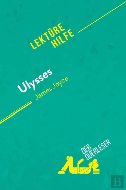 Bertrand.pt - Ulysses Von James Joyce (Lektürehilfe) : Detaillierte Zusammenfassung, Personenanalyse Und Interpretation