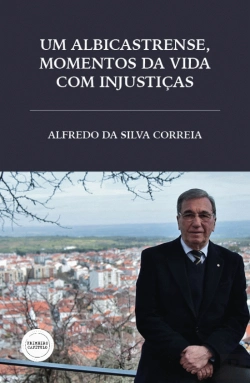 Bertrand.pt - Um Albicastrense, Momentos da Vida com Injustiças