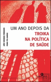 Um Ano Depois da Troika na Política de Saúde