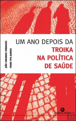 Bertrand.pt - Um Ano Depois da Troika na Política de Saúde