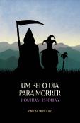 Um Belo Dia para Morrer e Outras Histórias