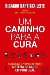 Um Caminho Para A Cura  Realidades E Propostas Para O Sistema De Saúde Em Portugal