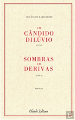 Bertrand.pt - Um Cândido Dilúvio - Acto I / Derivas em Sombras - Acto II