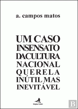 Bertrand.pt - Um caso insensato da cultura nacional querela inútil mas inevitável