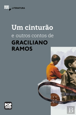 Bertrand.pt - Um Cinturão E Outros Contos De Graciliano Ramos