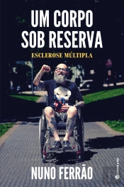 Um Corpo Sob Reserva - Esclerose Múltipla