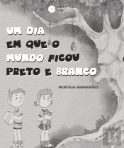 Um dia em que o mundo ficou preto e branco