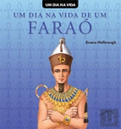 Um Dia na Vida de um Faraó
