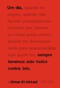 Um Dia, Sempre Teremos Sido Todos Contra Isto