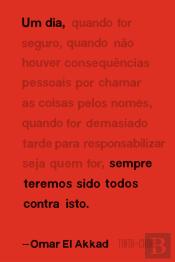Um Dia, Sempre Teremos Sido Todos Contra Isto