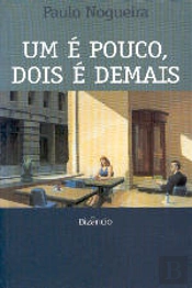 Um é Pouco, Dois é Demais