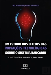 Um Estudo Dos Efeitos Das Inovações Tecnológicas Sobre O Sistema Bancário