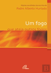 Um Fogo que Ateia Outros Fogos