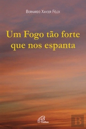 Um Fogo Tão Forte que nos Espanta