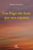 Um Fogo Tão Forte que nos Espanta