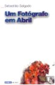Um Fotógrafo em Abril