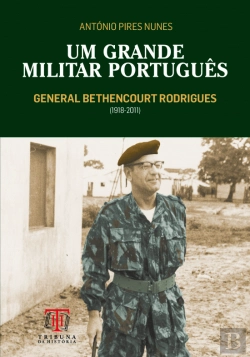Bertrand.pt - Um Grande Militar Português - General Bethencourt Rodrigues (1918-2011)