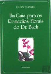 Um Guia para os Remédios Florais do Dr. Bach