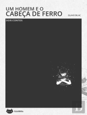 Um Homem E O Cabeça De Ferro