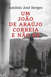Um João de Araújo Correia e Não Só