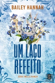 Um Laço Refeito (Wells Ranch 3)
