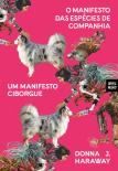 Um Manifesto Ciborgue | O Manifesto das Espécias de Companhia