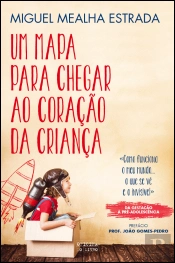 Um Mapa Para Chegar ao Coração da Criança