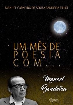 Bertrand.pt - Um Mês De Poesia Com Manoel Bandeira