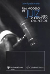 Um Modelo de Juíz para o Processo Civil Actual