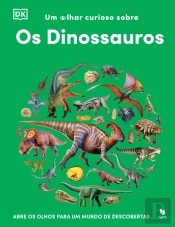 Um Olhar Curioso Sobre - Os Dinossauros