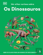 Um Olhar Curioso Sobre - Os Dinossauros