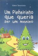 Um Pinheirinho que Queria Ser um Menino