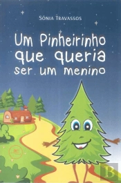 Um Pinheirinho que Queria Ser um Menino