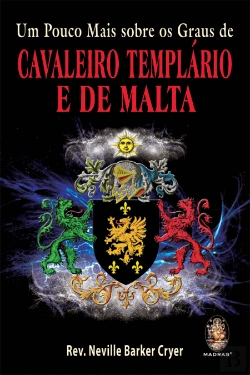 Bertrand.pt - Um Pouco Mais sobre os Graus de Cavaleiro Templário e de Malta