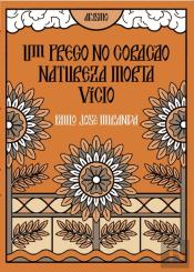 Um Prego no Coração | Natureza Morta | Vício