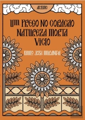 Um Prego no Coração | Natureza Morta | Vício