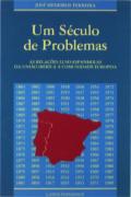 Um Século de Problemas