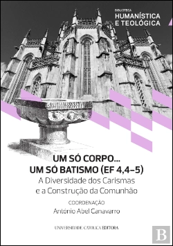 Bertrand.pt - Um Só Corpo, Um Só Batismo (Ef 4, 4-5)