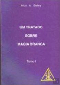 Bertrand.pt - Um Tratado Sobre Magia Branca - Tomo I