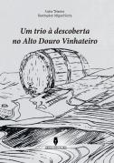 Um Trio à Descoberta do Alto Douro Vinhateiro