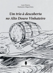 Um Trio à Descoberta do Alto Douro Vinhateiro
