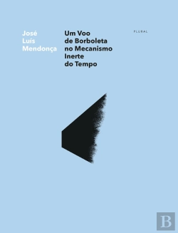 Bertrand.pt - Um Voo De Borboleta No Mecanismo  Inerte Do Tempo