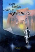 Uma Aventura Entre os Rosacruzes
