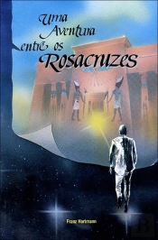 Uma Aventura Entre os Rosacruzes