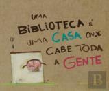Uma Biblioteca é uma Casa onde cabe toda a Gente