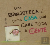 Uma Biblioteca é uma Casa onde cabe toda a Gente