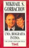 Uma Biografia Íntima - Mikhail S. Gorbachov