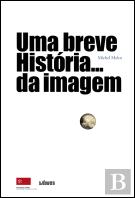 Uma Breve História… da Imagem
