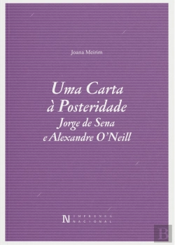 Bertrand.pt - Uma Carta à Posteridade, Jorge de Sena e Alexandre O'Neill