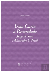 Uma Carta À Posteridade  Jorge De Sena E Alexandre Oneill